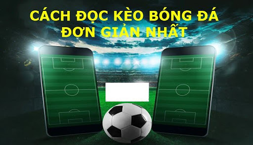 Cách đọc kèo bóng đá tối nay đơn giản