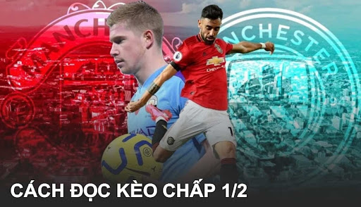 Kèo 1/2 là tỷ lệ kèo chấp nửa trái